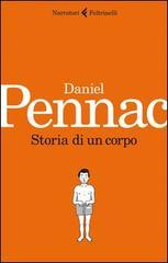 STORIA DI UN CORPO: un libro di Daniel Pennac